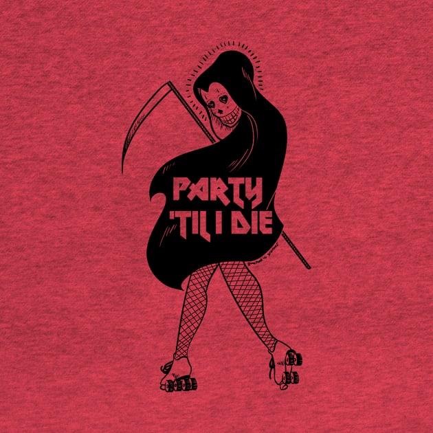 Party Til I Die by DixxieMae